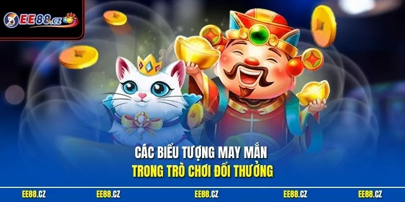 Các biểu tượng may mắn trong trò chơi đổi thưởng