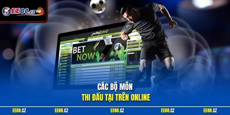 Các bộ môn thi đấu tại trên online