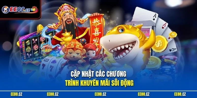 Cập nhật các chương trình khuyến mãi sôi động