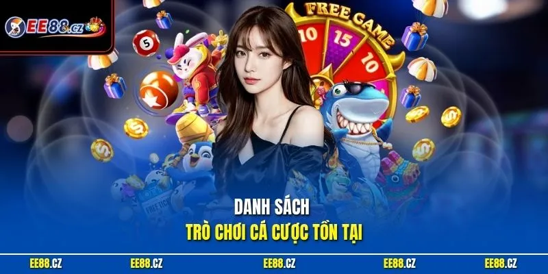 Danh sách trò chơi cá cược tồn tại