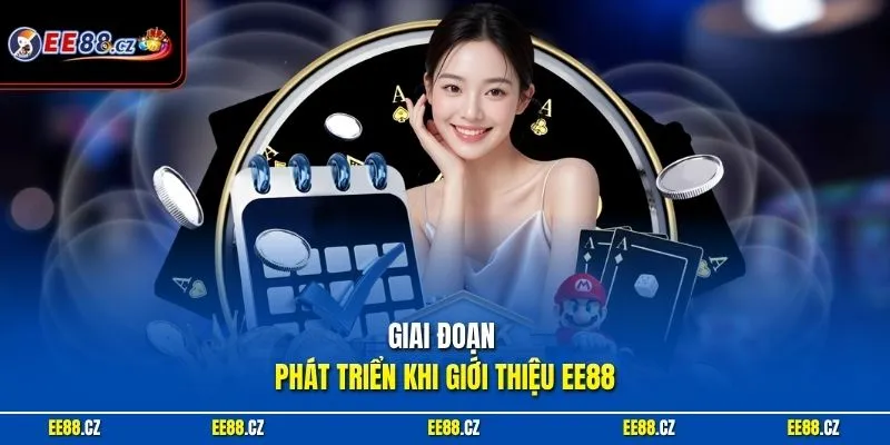 Giai đoạn phát triển khi giới thiệu EE88