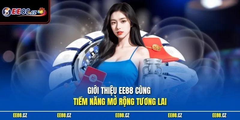 Giới thiệu EE88 cùng tiềm năng mở rộng tương lai