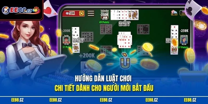 Hướng dẫn luật chơi chi tiết dành cho người mới bắt đầu