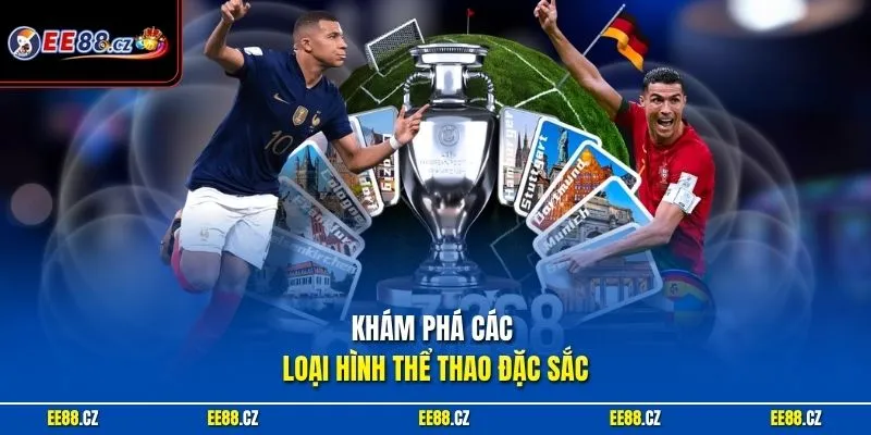 Khám phá các loại hình thể thao đặc sắc
