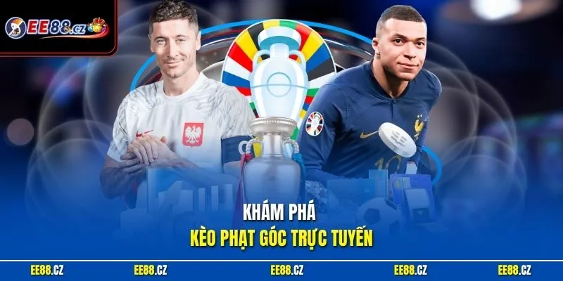 Khám phá kèo phạt góc trực tuyến