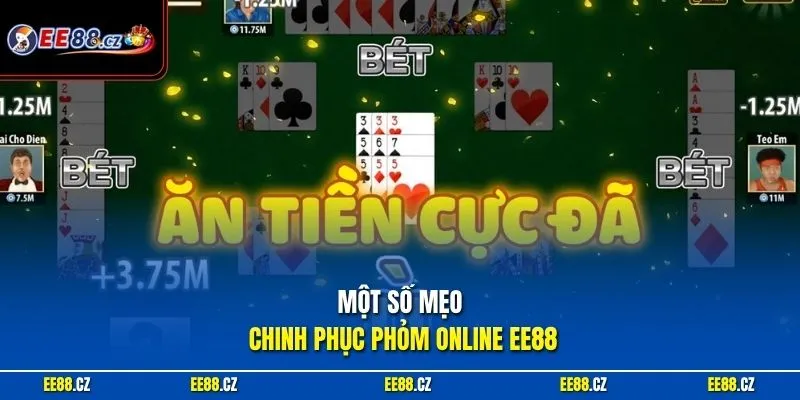 Một số mẹo chinh phục Phỏm Online EE88