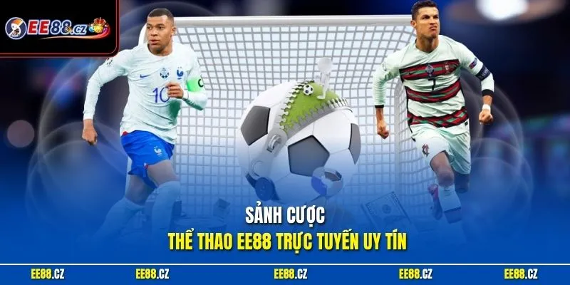 Sảnh cược thể thao EE88 trực tuyến uy tín