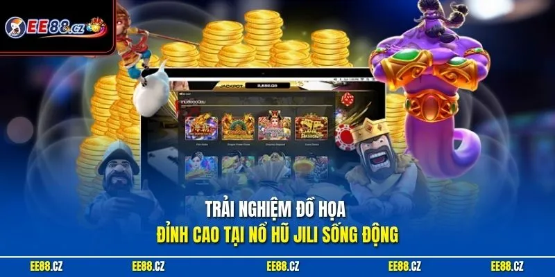 Trải nghiệm đồ họa đỉnh cao tại nổ hũ JILI sống động